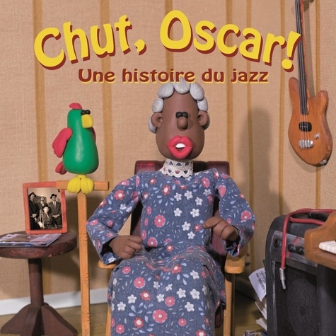 Chut, Oscar! : Une histoire du jazz