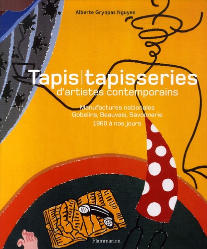 Vignette du document Tapis, tapisseries d'artistes contemporains : manufactures nationales, Gobelins, Beauvais, Savonnerie, 1960 à nos jours