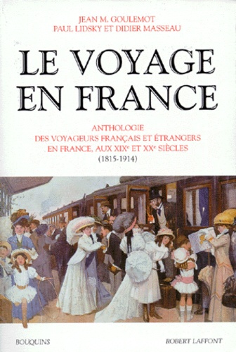 Vignette du document Le  voyage en France : anthologie des voyageurs français et étrangers en France, aux XIXe et XXe siècles (1815-1914). 2