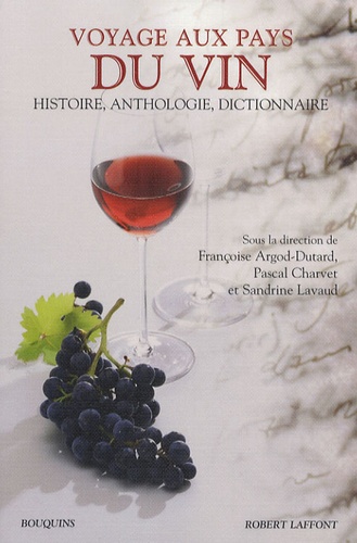 Vignette du document Voyage aux pays du vin : des origines à nos jours. histoire, anthologie, dictionnaire