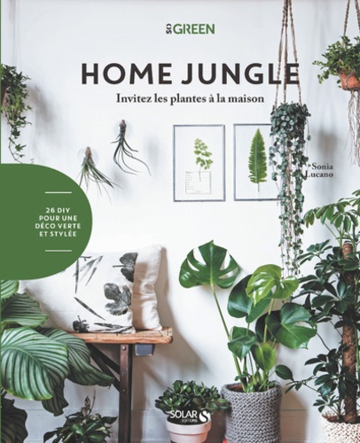 Vignette du document Home jungle : invitez les plantes à la maison. 27 DIY pour une déco verte et stylée