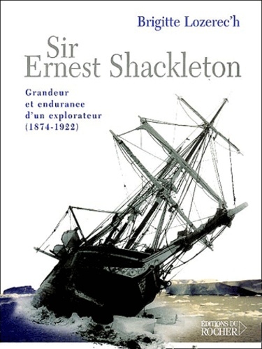 Vignette du document Sir Ernest Shackleton : grandeur et endurance d'un explorateur. (1874-1922)