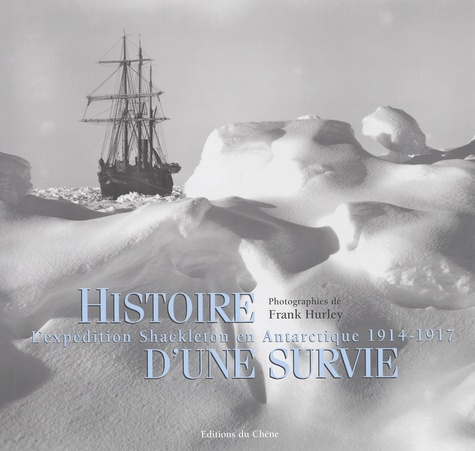 Vignette du document Histoire d'une survie : l'expédition Schackleton en Antarctique 1914-1917