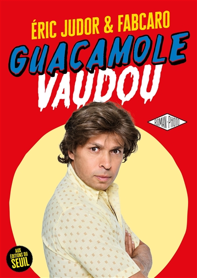 Guacamole vaudou : roman-photo