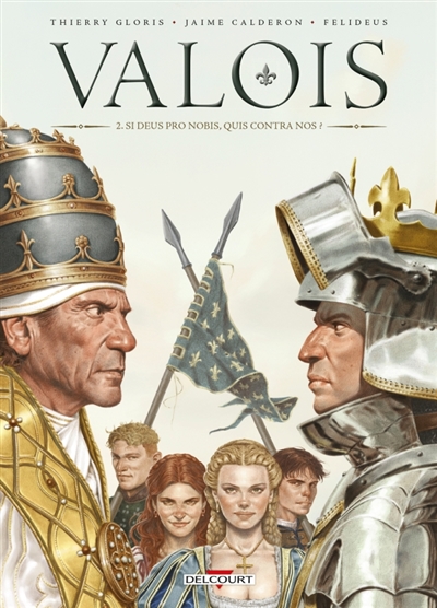 Valois (2) : Si Deus pro nobis, quis contra nos ?
